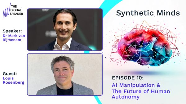 AI Manipulation & The Future of Human Autonomy with Louis Rosenberg - Synthetic Minds Podcast EP10