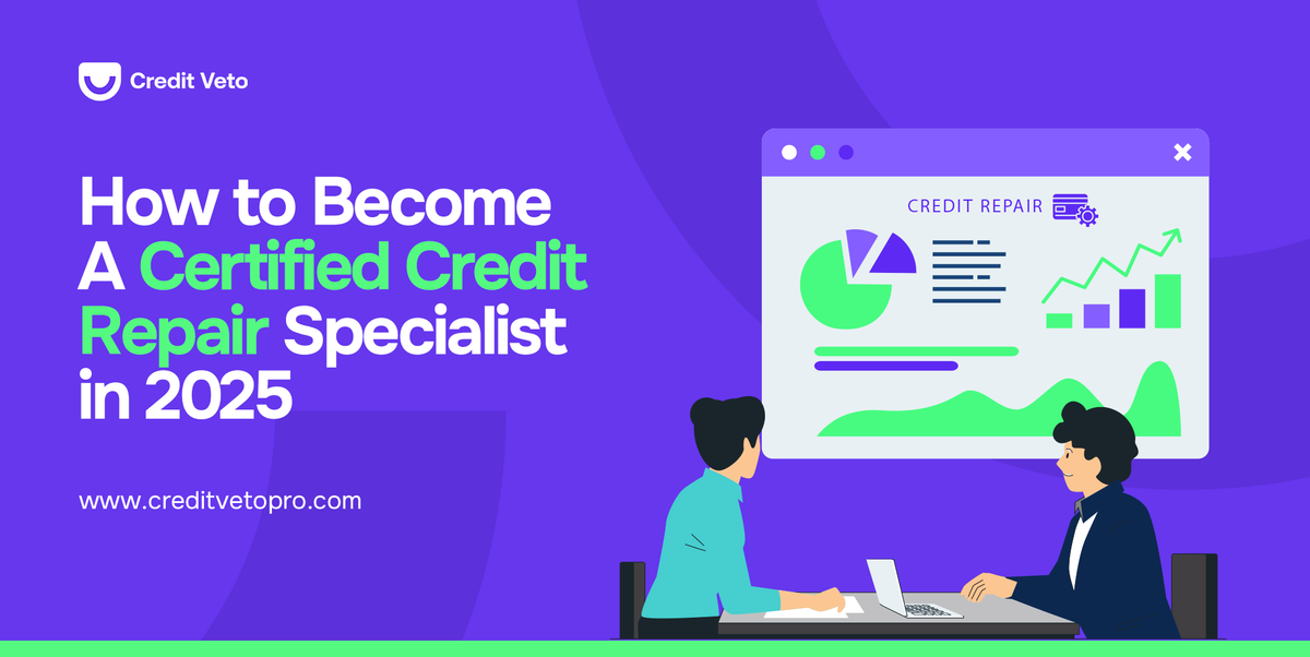 How to Become a Certified Credit Repair Specialist in 2025