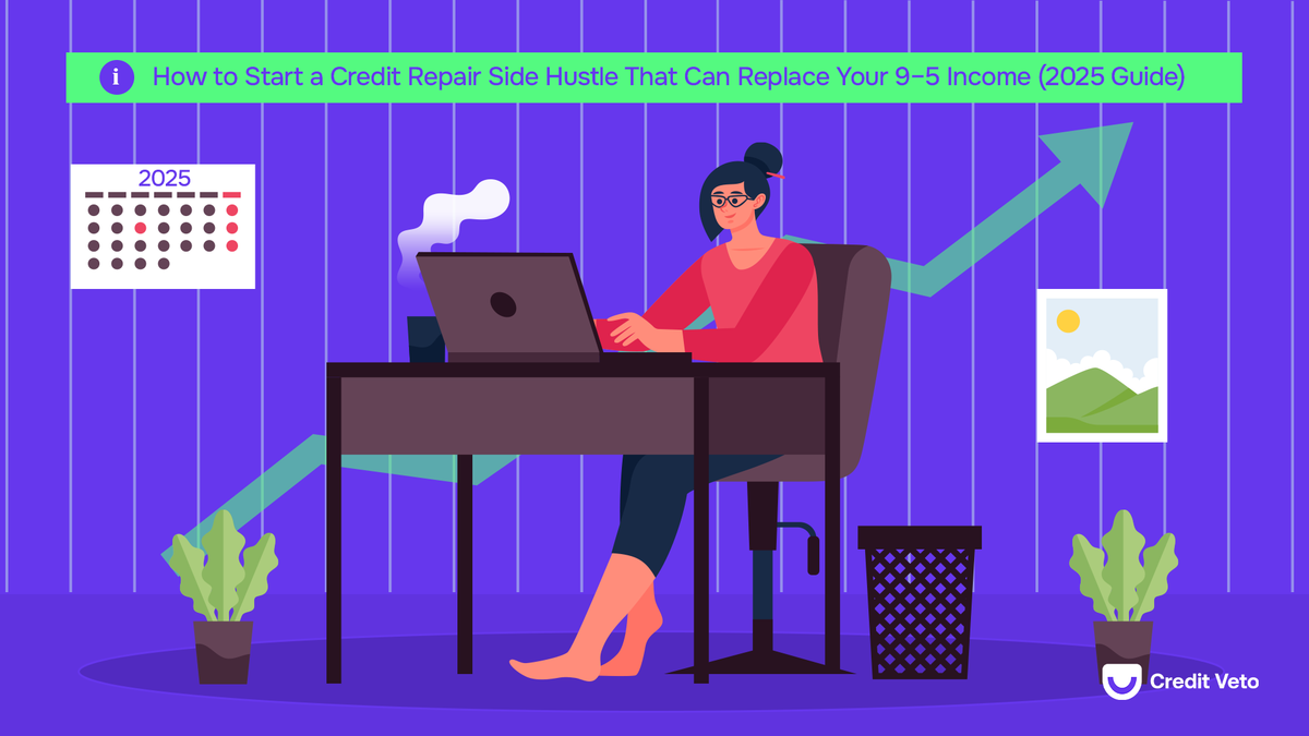 Best 6 Steps to Kickstart Your Credit Repair Side Hustle (2025 Guide)