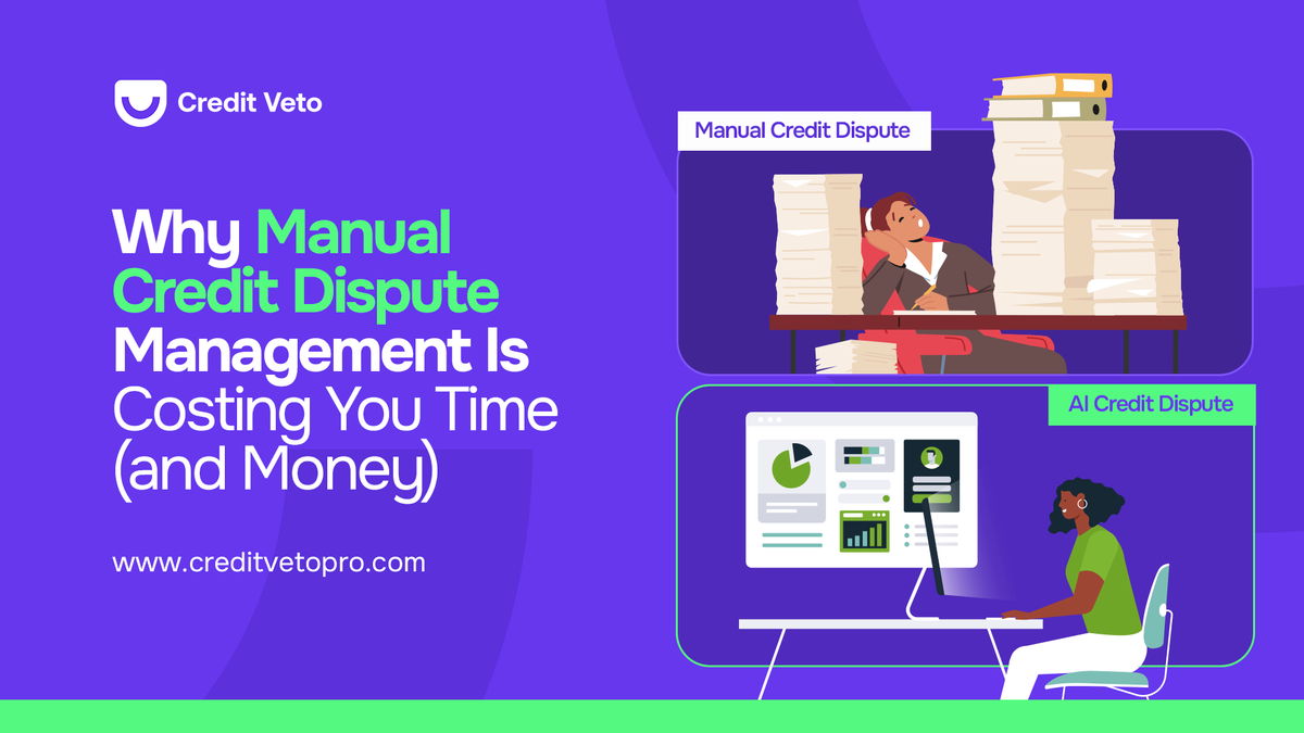 Why Manual Credit Dispute Management Is Costing You Time (and Money)
