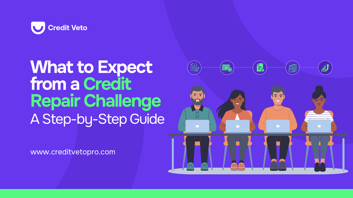 What to Expect from a Credit Repair Challenge: A Step-by-Step Guide