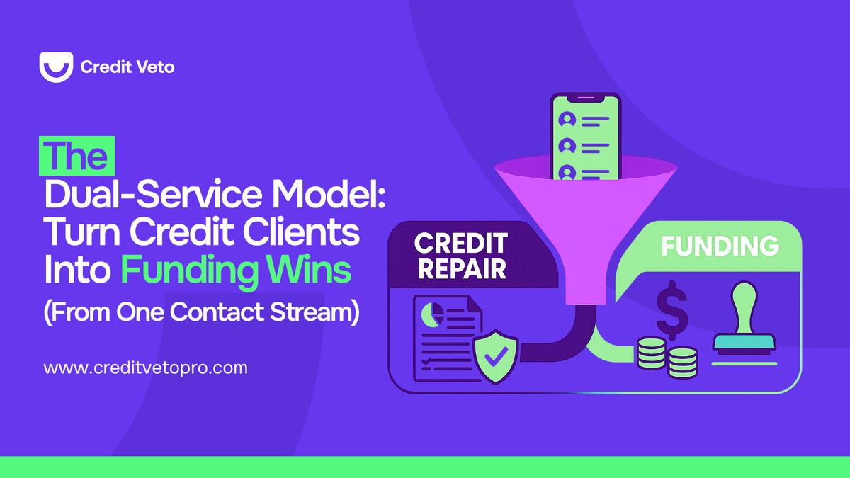 The Dual-Service Model: Turn Credit Clients Into Funding Wins (From One Contact Stream)