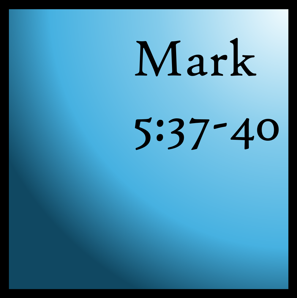 Clearing the Scene: Mark 5:37-40