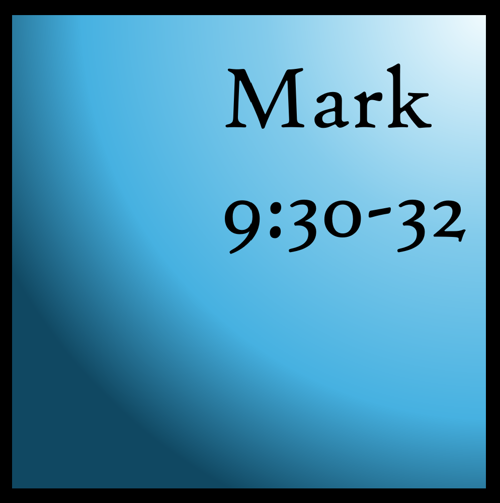 Amazing Love: Mark 9:30-32