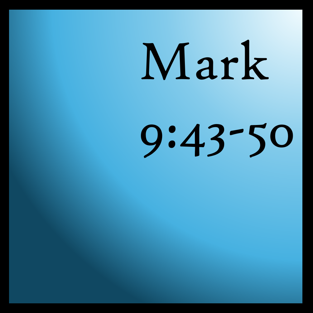 Kick It To The Curb: Mark 9:43-50