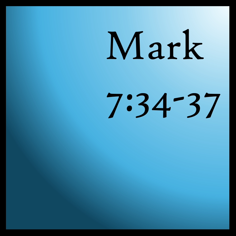 Jesus Overcomes the World: Mark 7:34-37