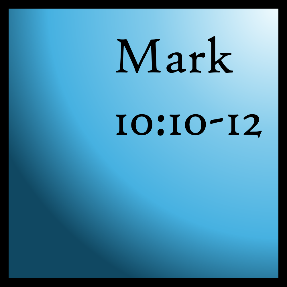 Restoration: Mark 10:10-12