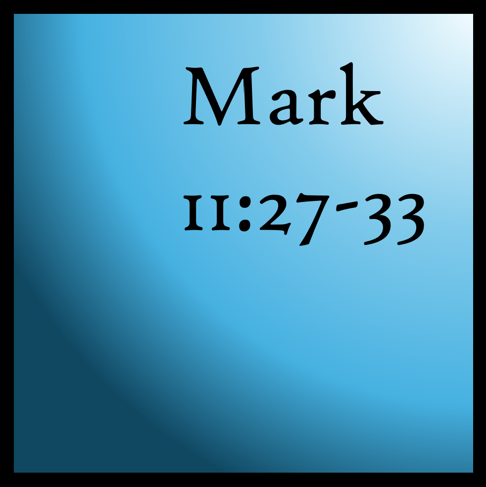 Traps or Truth: Mark 11:27-33