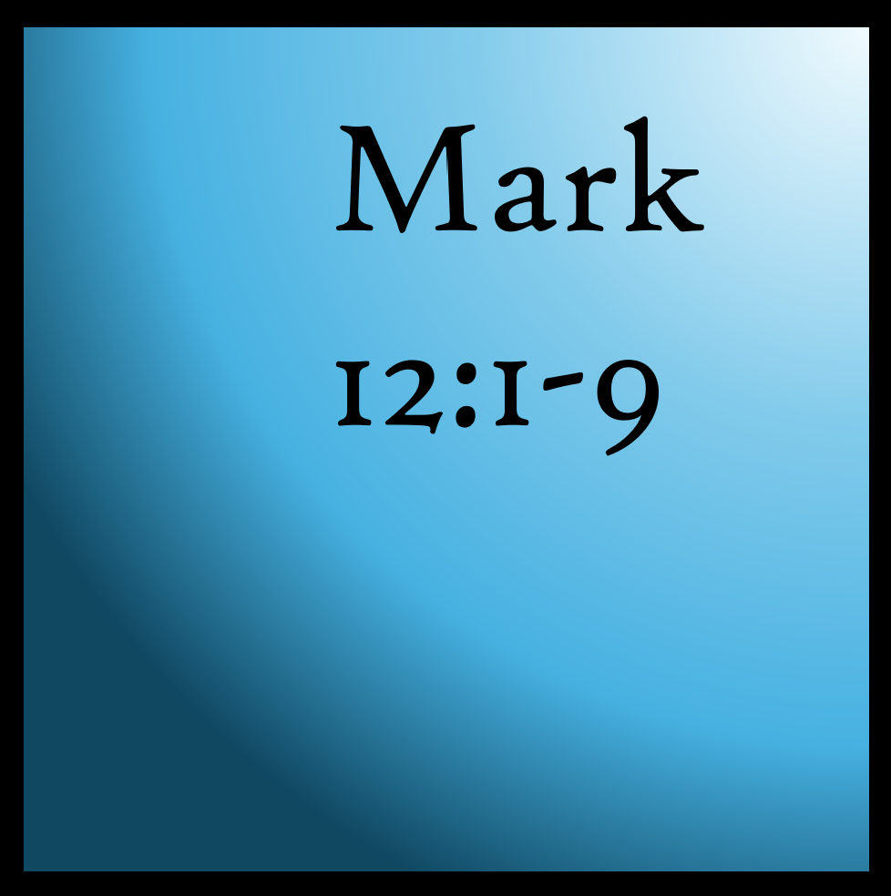 God's Tenants: Mark 12:1-9