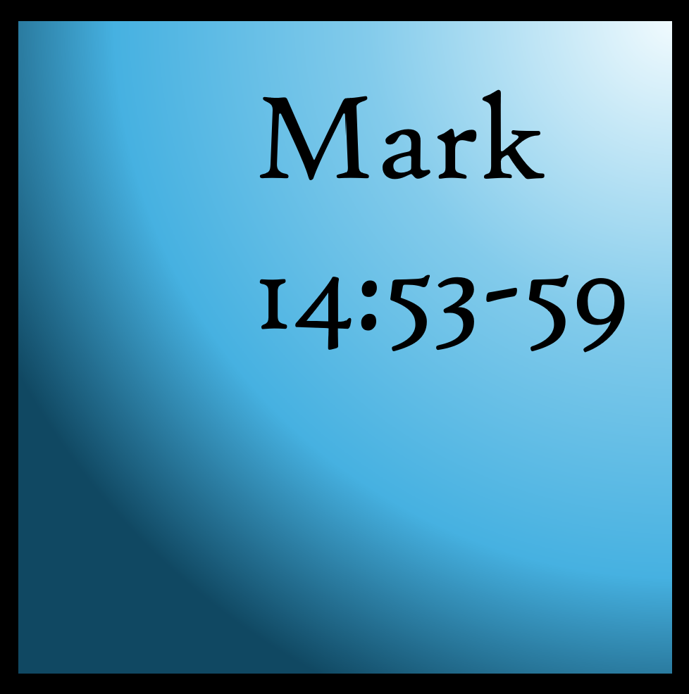 Capital Crime: Mark 14:53-59