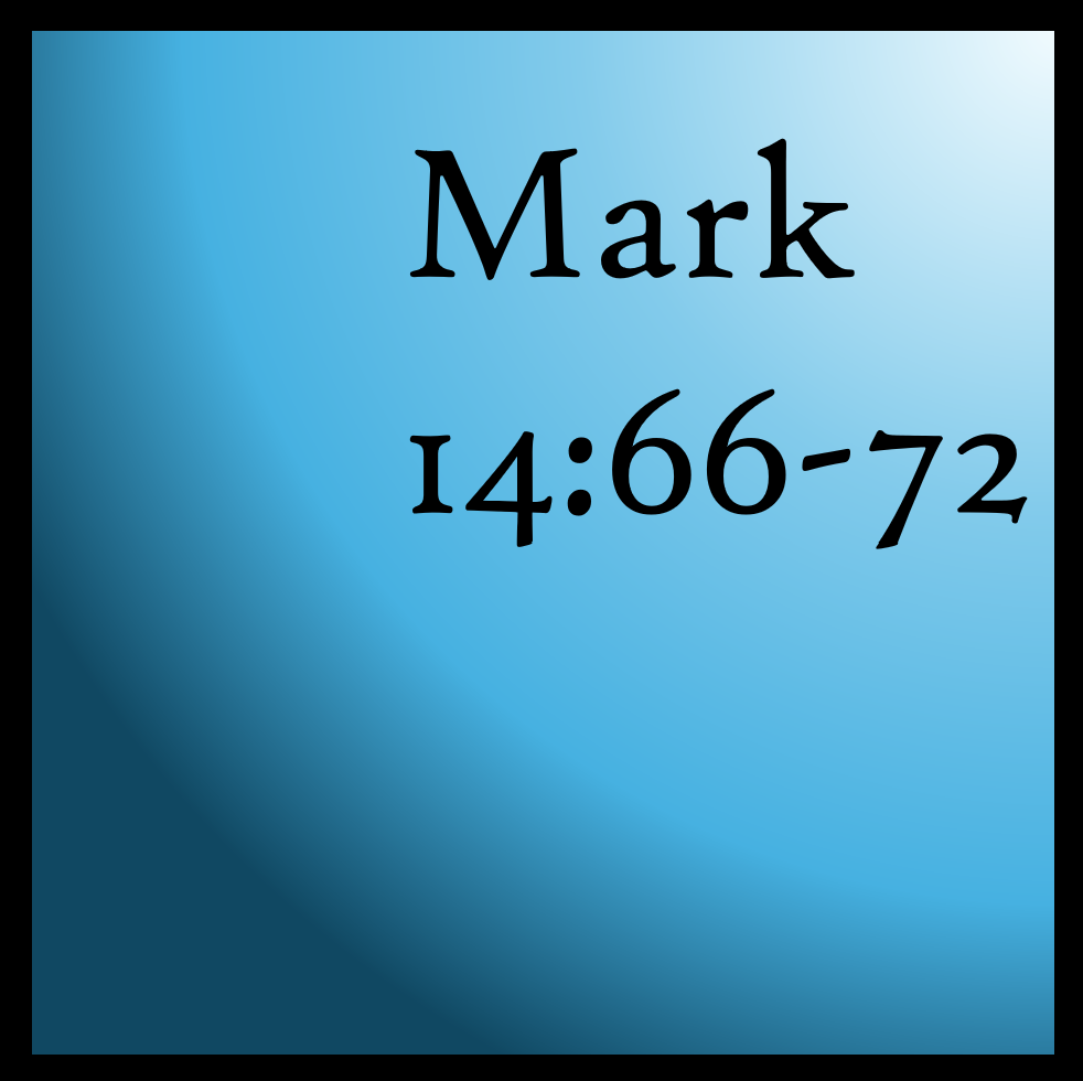 Doing the Right Thing: Mark 14:66-72