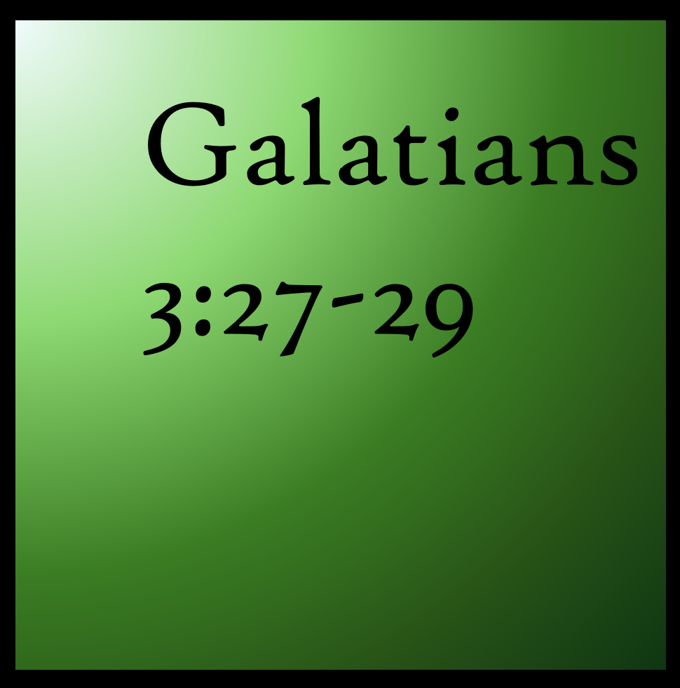Seeing As God Sees: Galatians 3:27-29