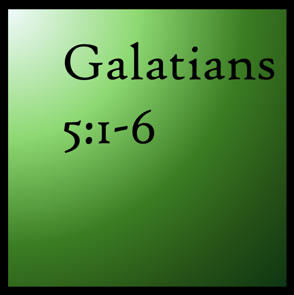 Faith is all we need: Galatians 5:1-6