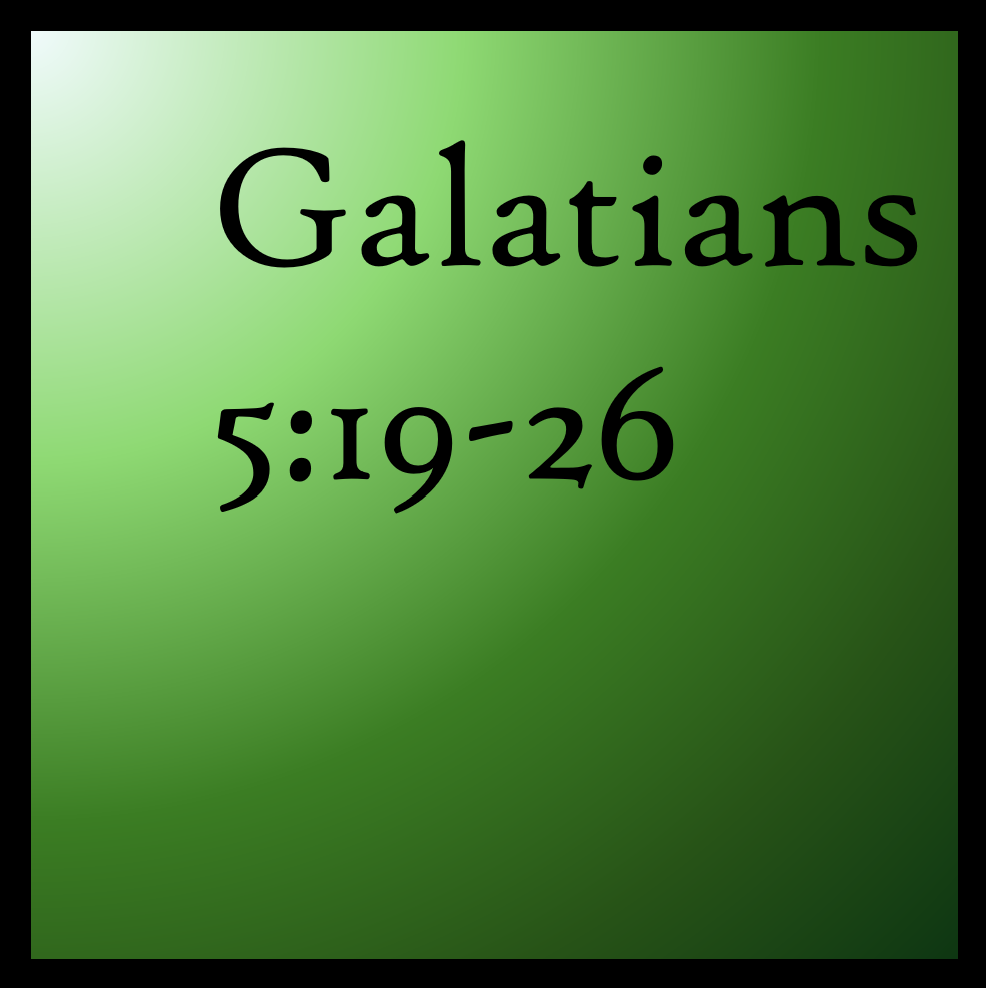 Flesh or Spirit: Galatians 5:19-26