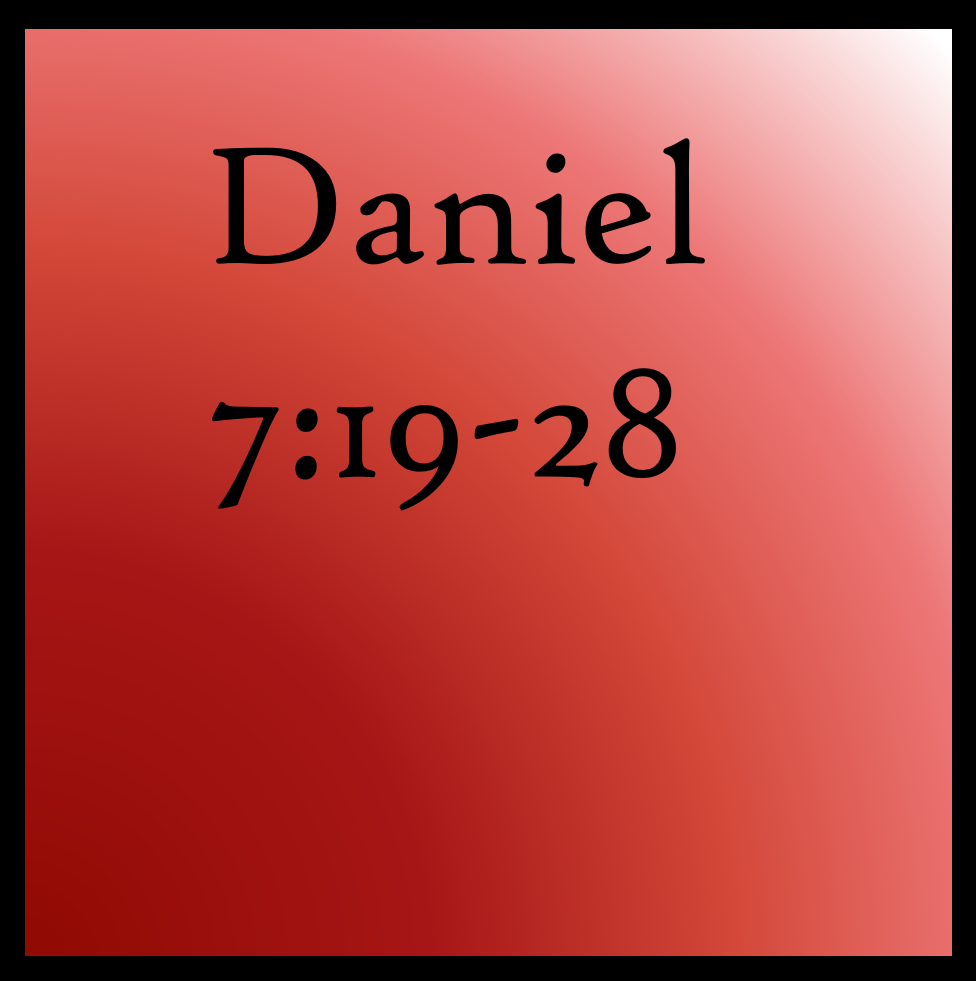 The Fourth Beast: Daniel 7:19-28