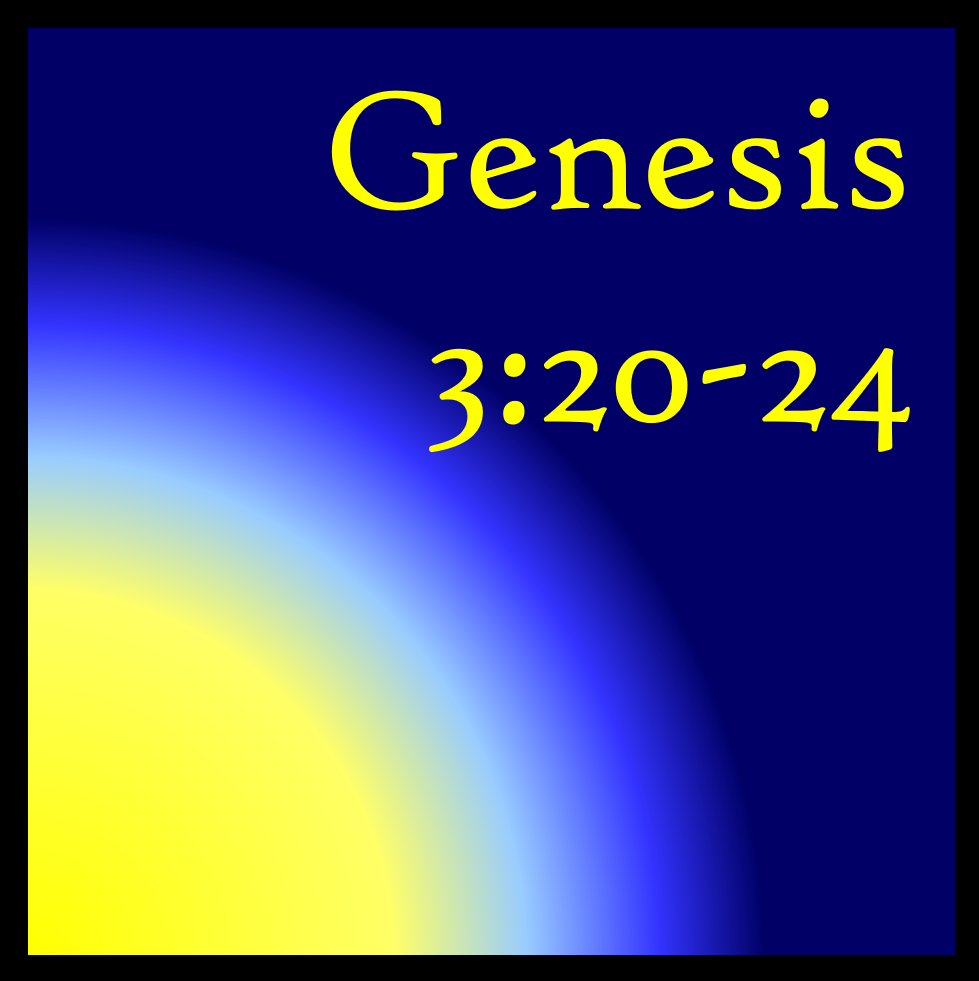 Sealed by the Cherubim: Genesis 3:20-24