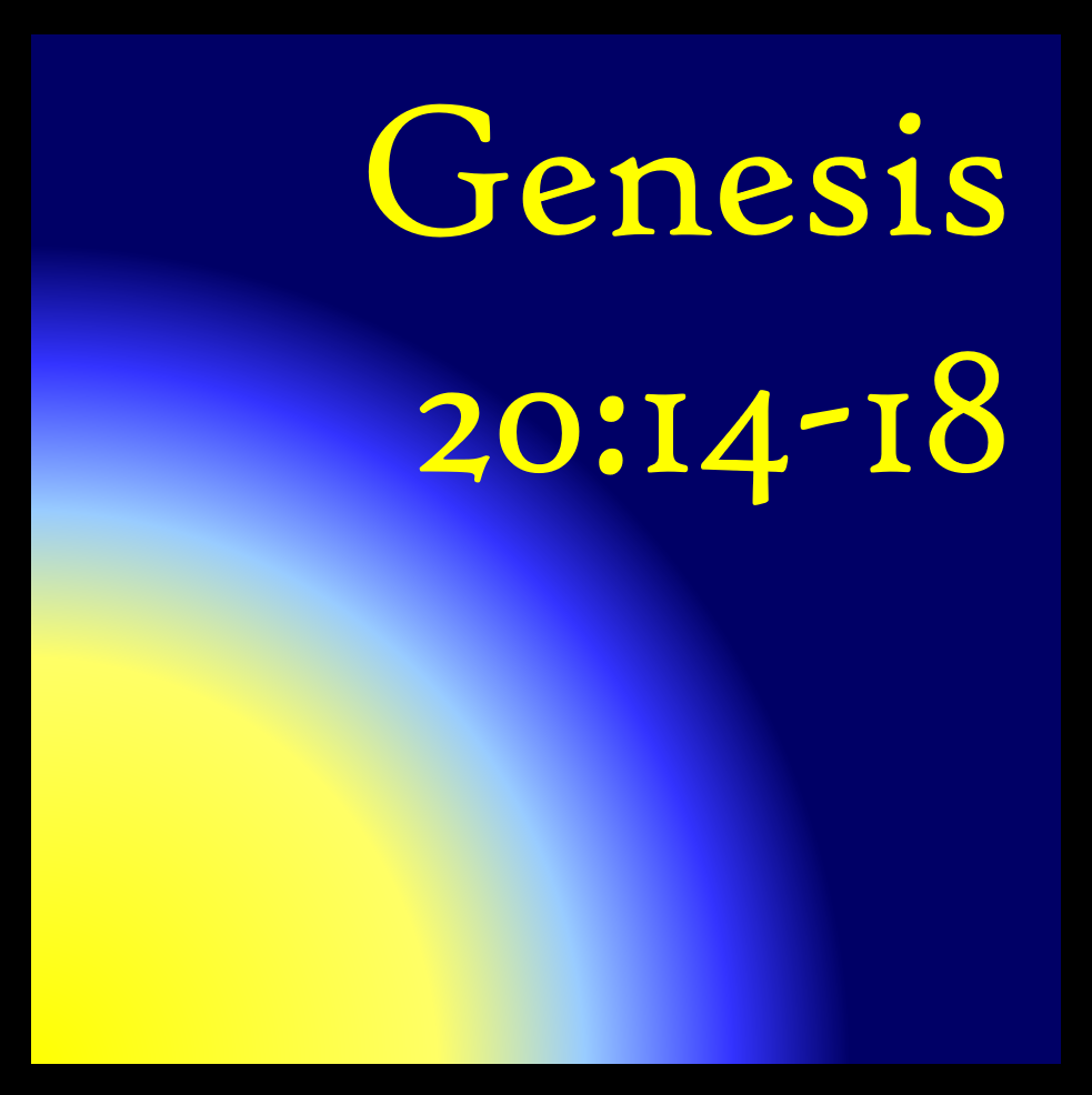 Abraham's Profit: Genesis 20:14-18