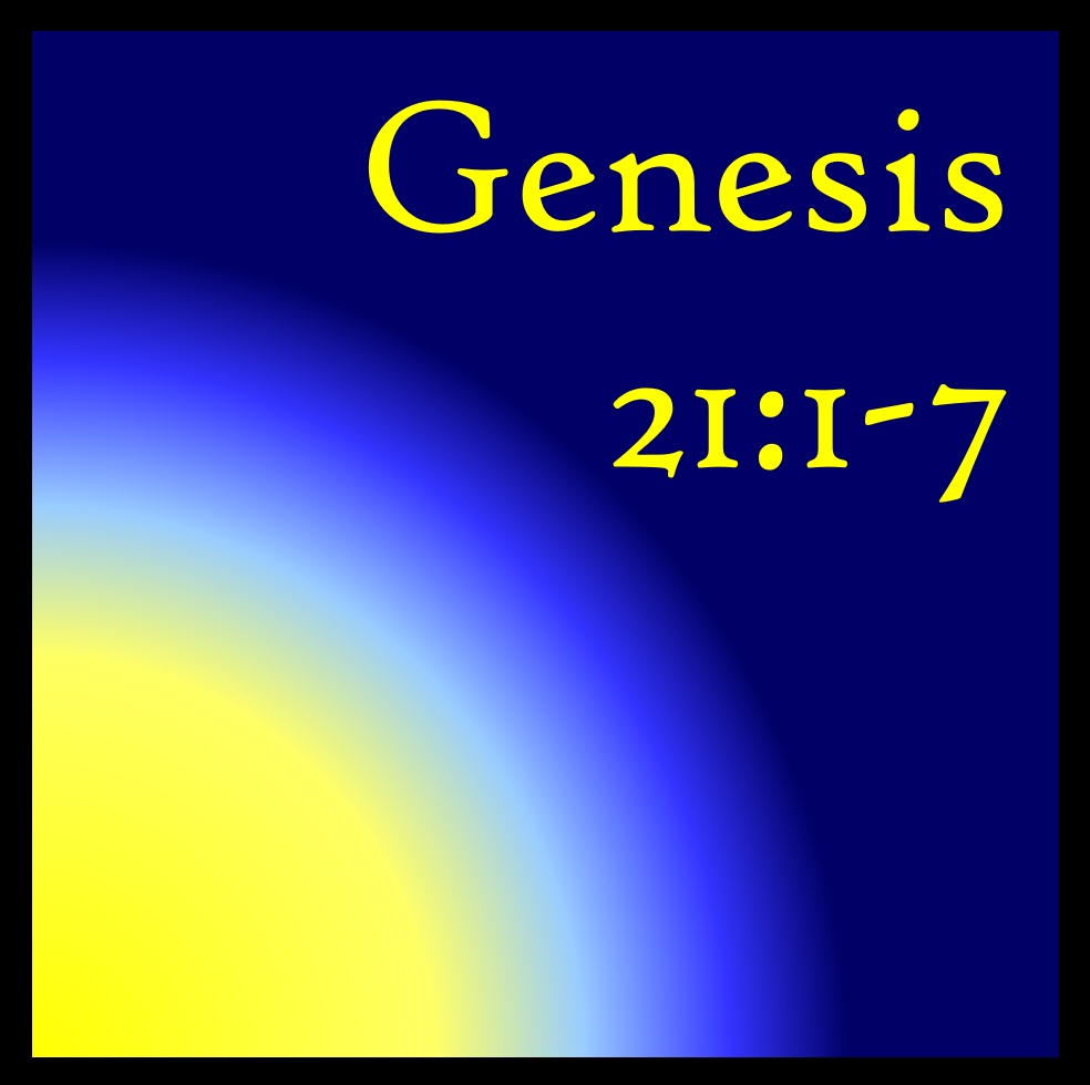 God Makes Good on His Word: Genesis 21:1-7
