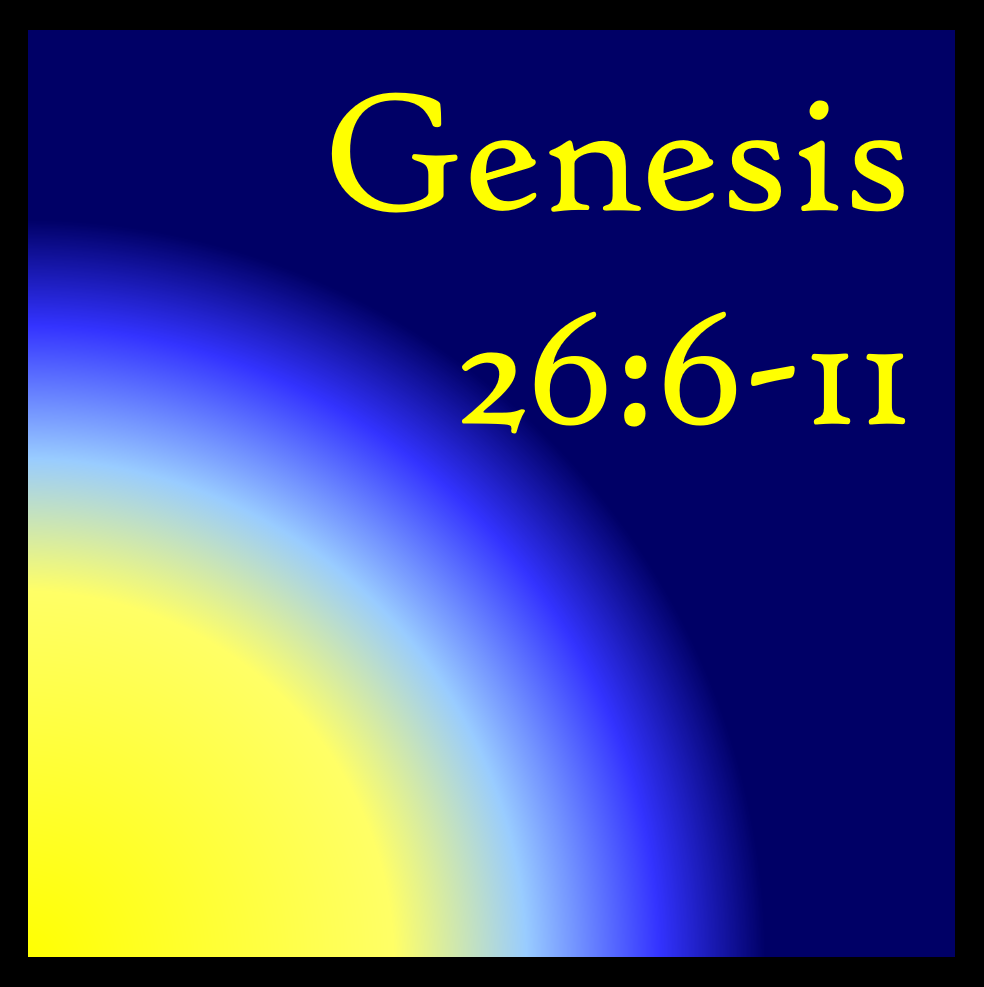 Cultural Weakness: Genesis 26:6-11
