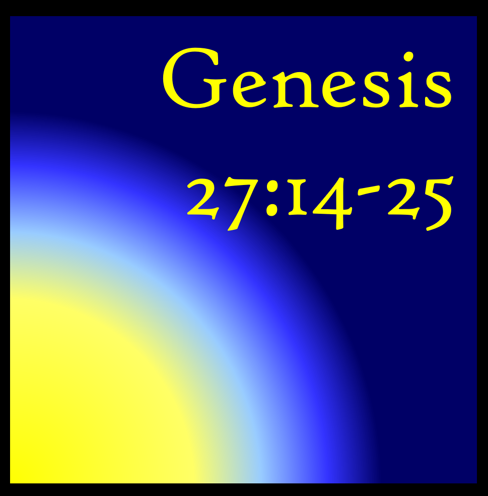 The Scheme Takes Shape: Genesis 27:14-25