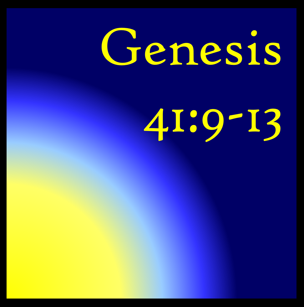 Where He Lead, I Will Follow: Genesis 41:9-13