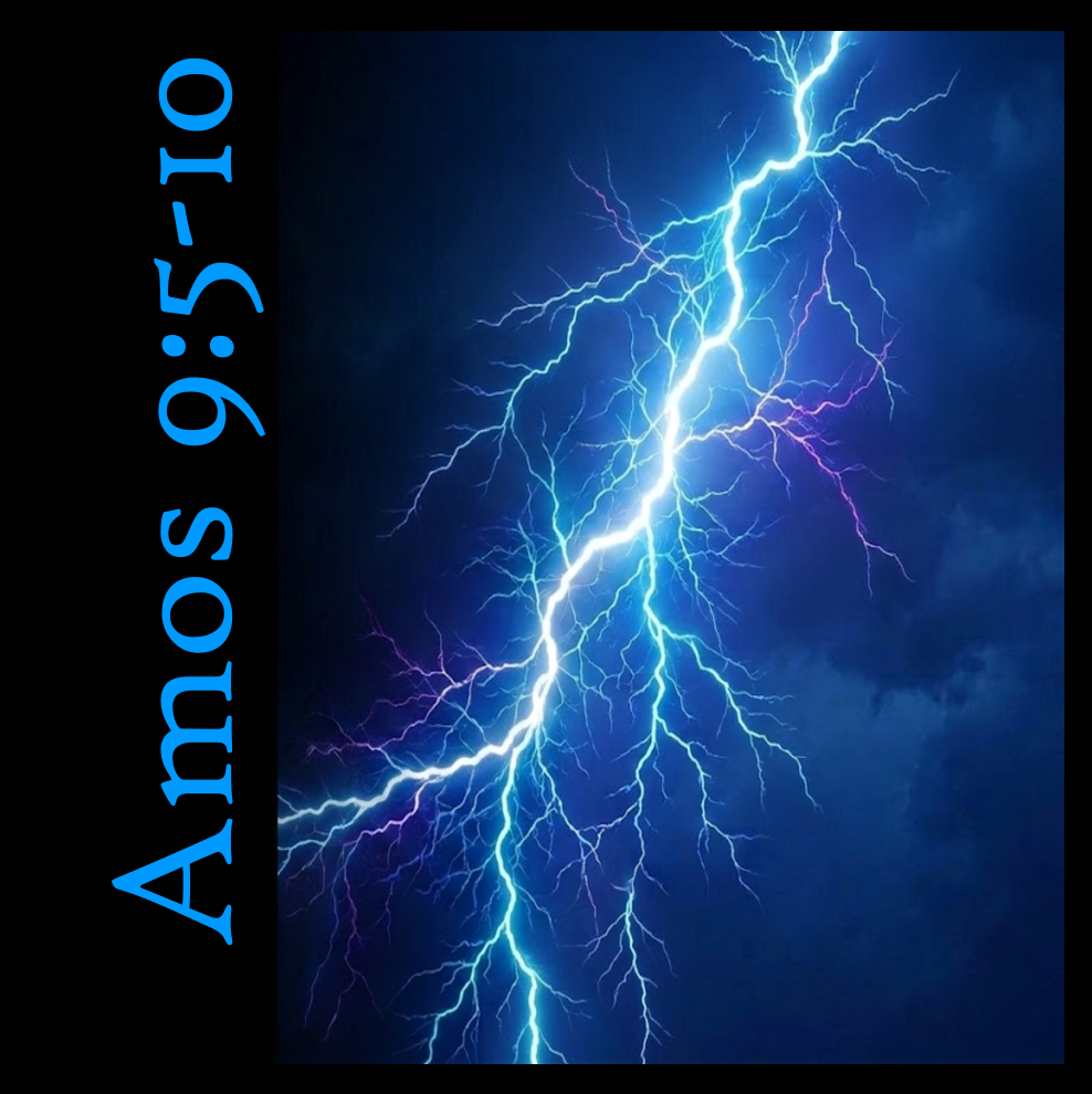 The God of Amos: Amos 9:5-10