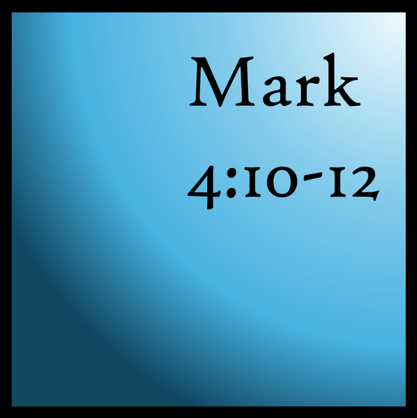 In Or Out: Mark 4:10-12