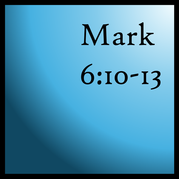 Attention, Please: Mark 6:10-13
