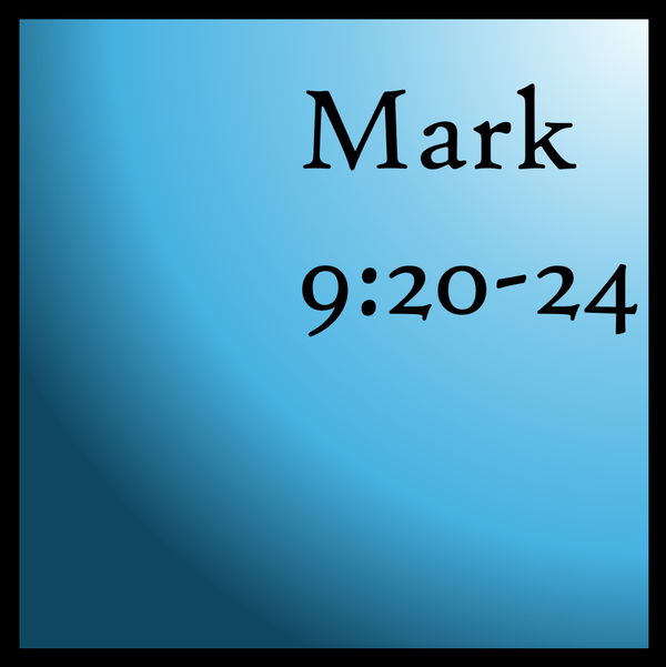 Unbelief: Mark 9:20-24
