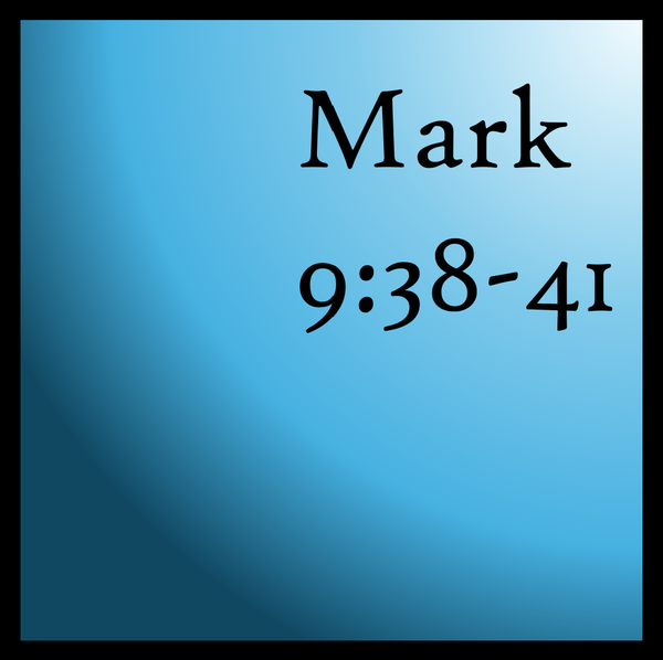 Who's With Us: Mark 9:38-41