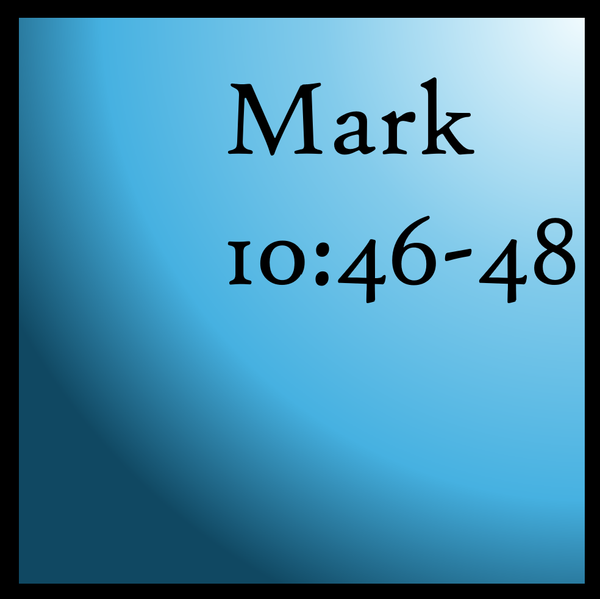 Calling Out to God: Mark 10:46-48