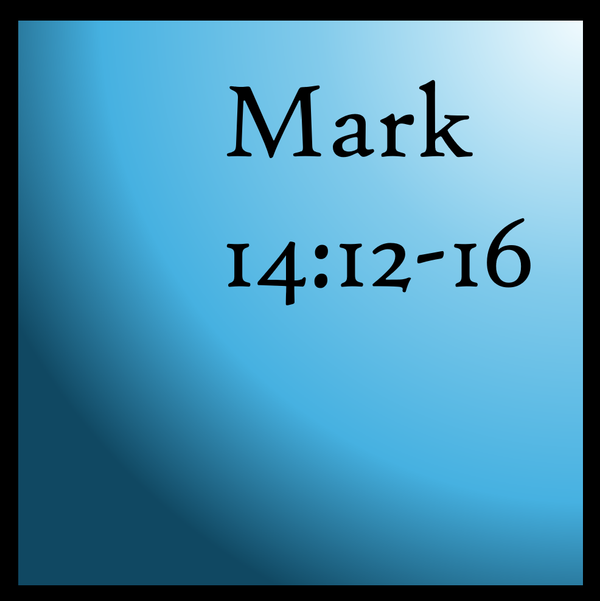 The Passover Lamb: Mark 14:12-16
