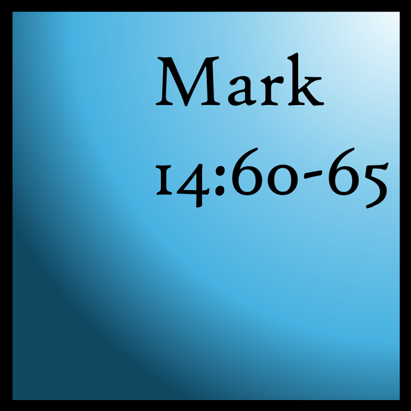 When to Speak: Mark 14:60-65