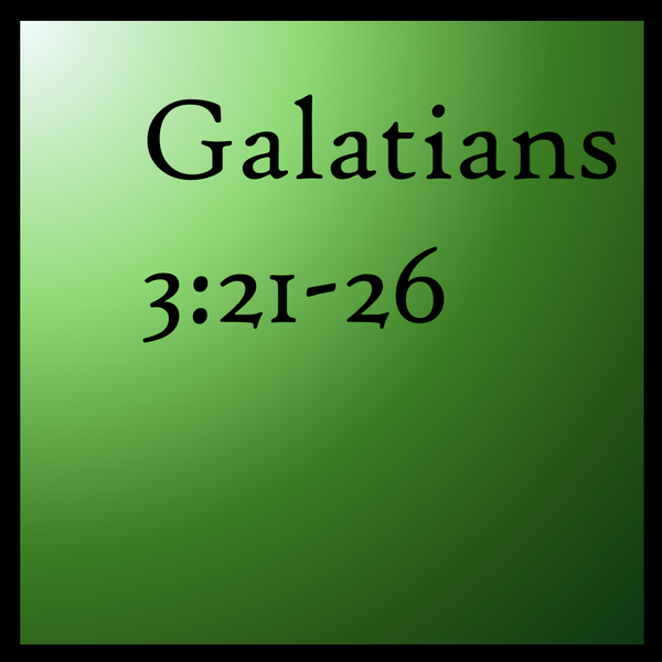 Exposed: Galatians 3:21-26
