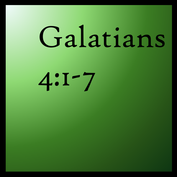 We Are Free: Galatians 4:1-7
