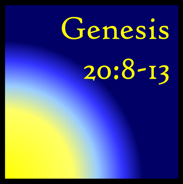 Almost Ruin: Genesis 20:8-13