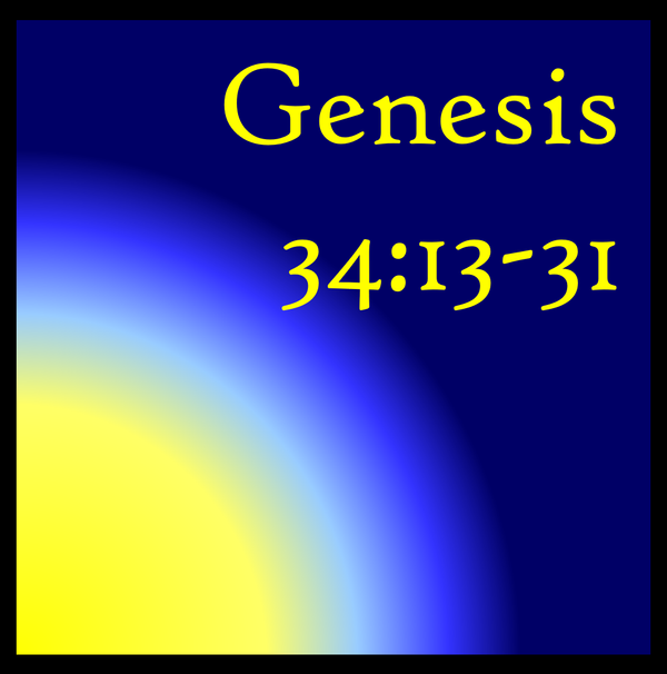 Spiraling Out of Control: Genesis 34:13-31