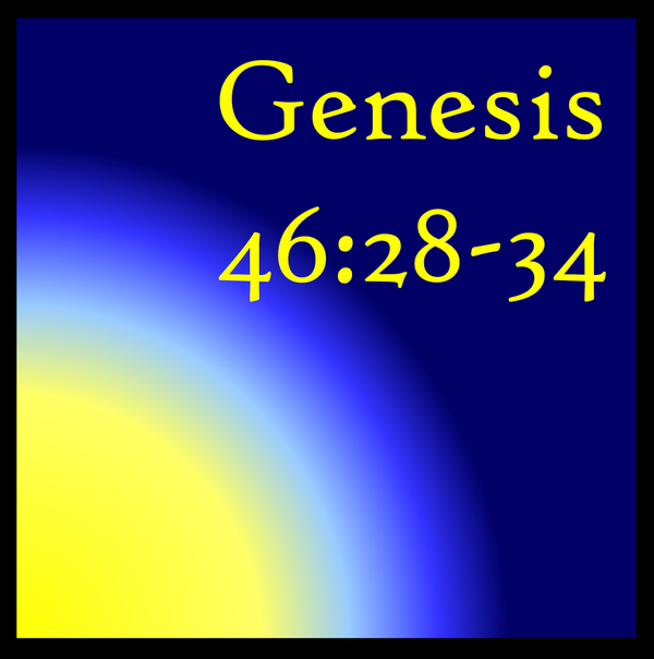 Reunited in Egypt: Genesis 46:28-34