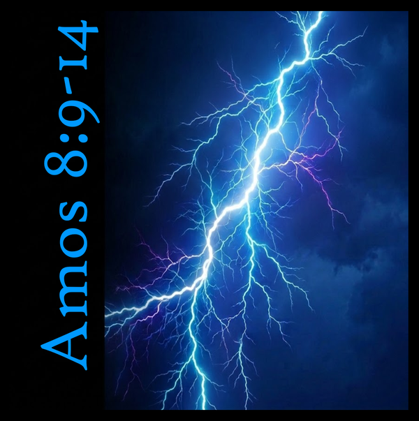 The Worst Kind of Thirst: Amos 8:9-14