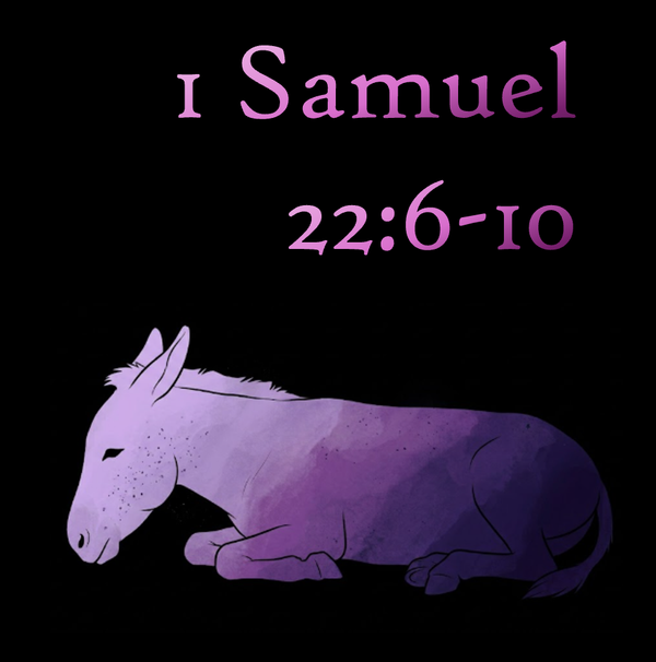 The Opposition: 1 Samuel 22:6-10