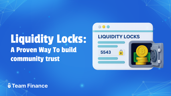 Liquidity Locks: A Proven Way to Build Community Trust