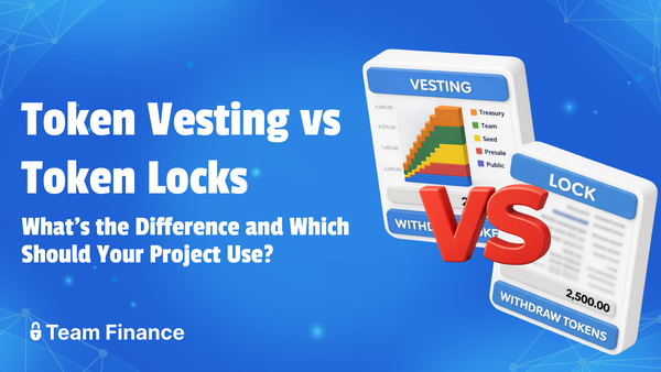 Token Vesting vs Token Locks: What’s the Difference and Which Should Your Project Use?