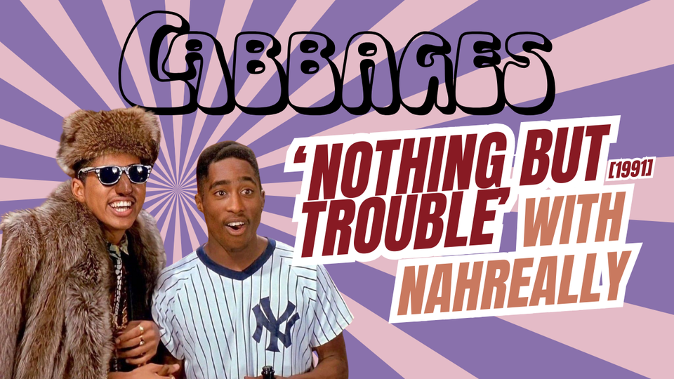 Podcast: NAHreally On 'Nothing But Trouble'