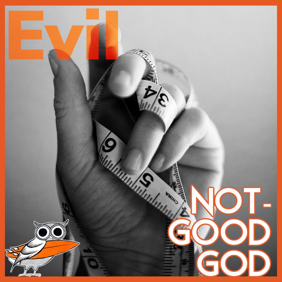 The Not-Good God Response to the Problem of Evil