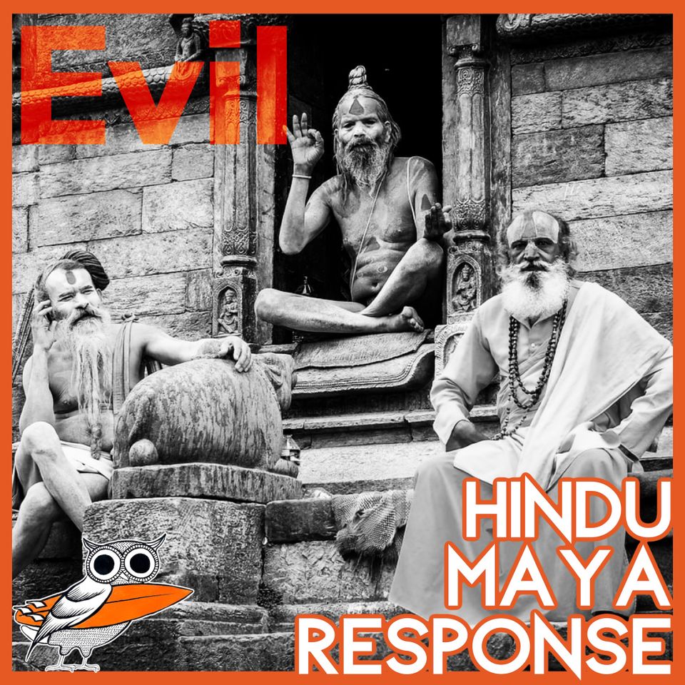 The Hindu 'Maya' Response to the Problem of Evil