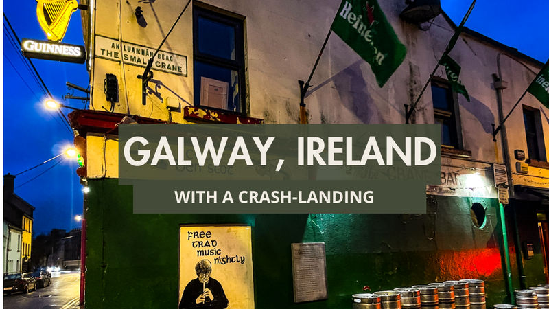 Crash-Landing in Galway, Ireland and Eating My Feelings Away