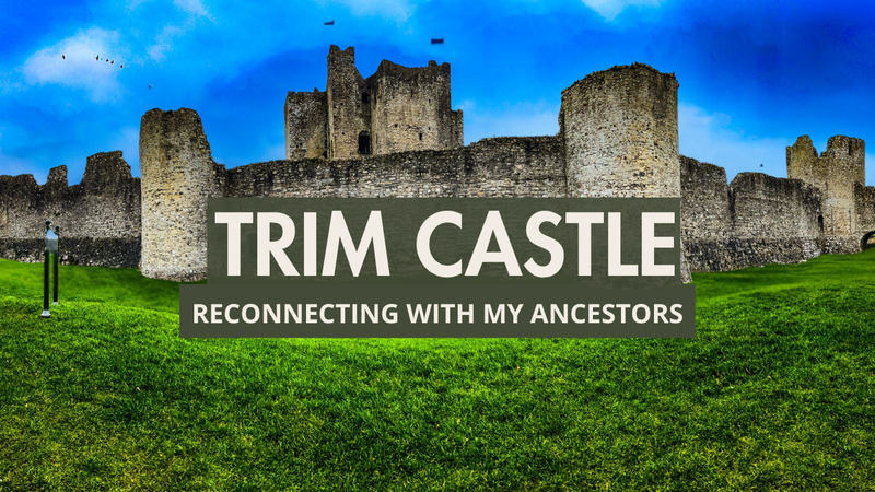 Reconnecting with My Ancestors at the Trim Castle