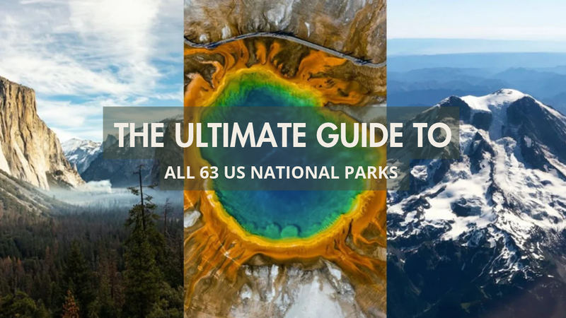 The Ultimate Guide to All 63 US National Parks