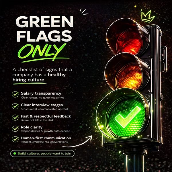 Green Flags Only: How to Spot a Healthy Hiring Culture Before You Sign
