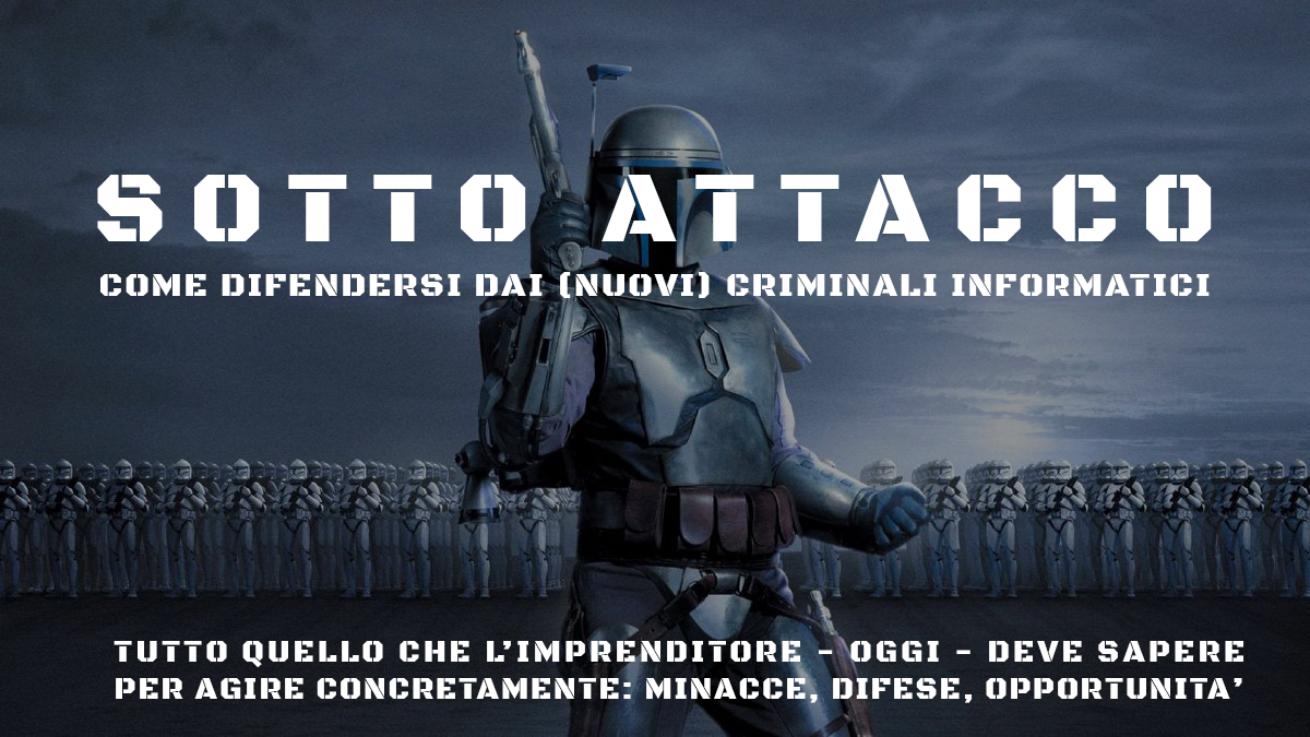 "Sotto attacco": il workshop sulla sicurezza informatica per imprenditori, manager e HR.